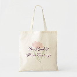 Be Kind and Have Courage Modern Motivational Quote トートバッグ