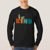 Be Kind Anti Bullying Awareness Kindness Quote Tシャツ (正面)