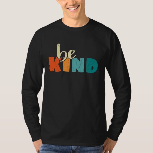 Be Kind Anti Bullying Awareness Kindness Quote Tシャツ (正面)