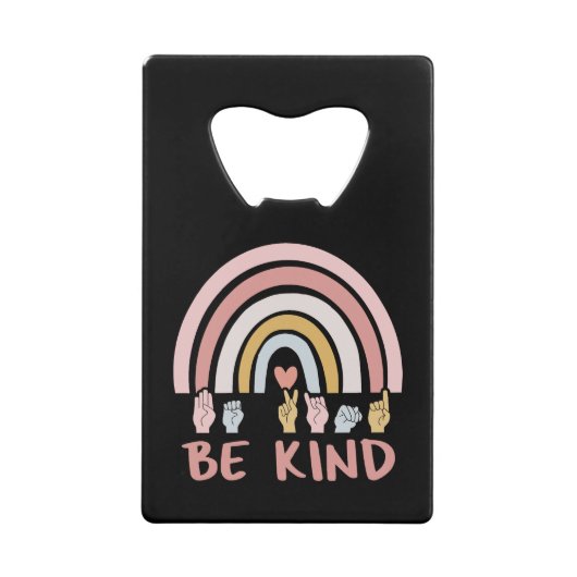 Be Kind ASL III – アメリカ手話 クレジットカード栓抜き (正面)