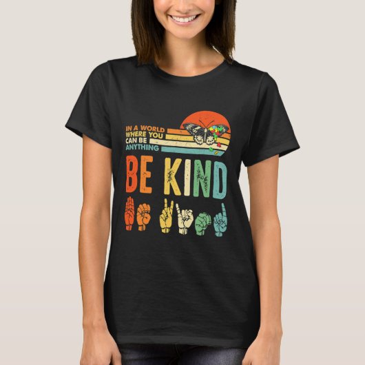 Be Kind Autism Awareness Asl Mom Teacher Kindness  Tシャツ (正面)