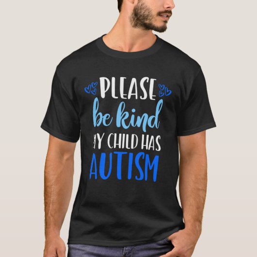 Be Kind Autism My Child Has Autism Choose Kindnes Tシャツ (正面)