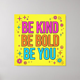Be Kind Be Bold Be You Canvas キャンバスプリント