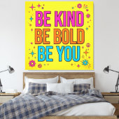 Be Kind Be Bold Be You Canvas キャンバスプリント (インサイチュ (寝室))
