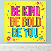Be Kind Be Bold Be You Canvas キャンバスプリント (インサイチュ (ウッドフロア))