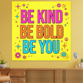 Be Kind Be Bold Be You Canvas キャンバスプリント (インサイチュ (リビング))