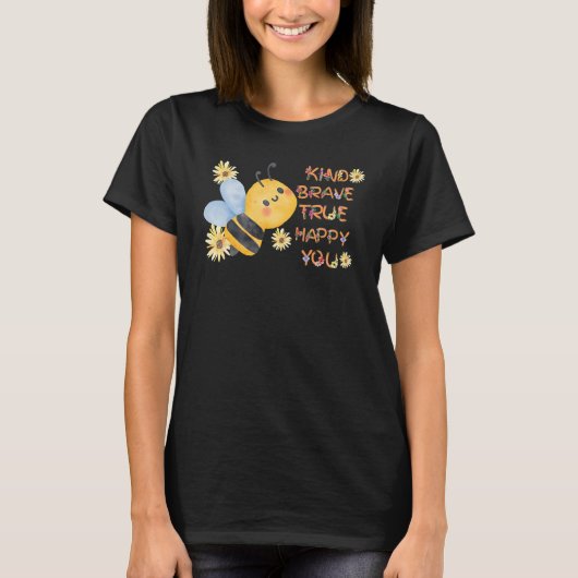 Be kind be brave be true happy be u bee teacher be tシャツ (正面)