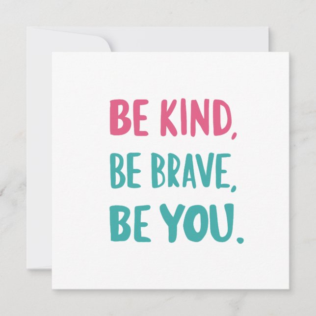 be kind be brave be you, inspirational quotes  (正面)