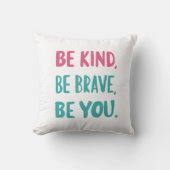 be kind be brave be you, inspirational quotes  クッション (正面)