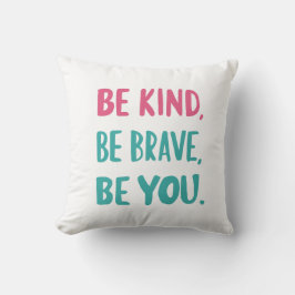 be kind be brave be you, inspirational quotes  クッション