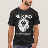 Be Kind Be Courageous Lion Inspirational Quote Pro Tシャツ (正面)