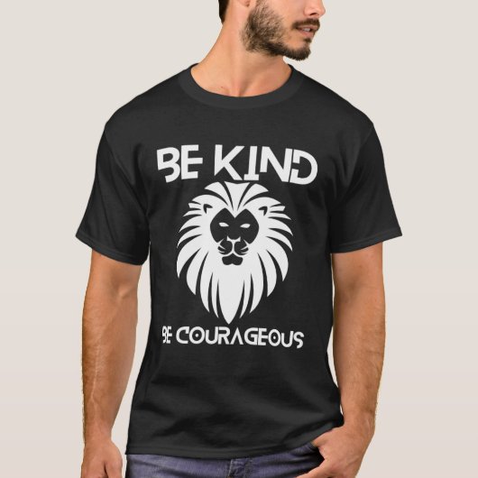 Be Kind Be Courageous Lion Inspirational Quote Pro Tシャツ (正面)