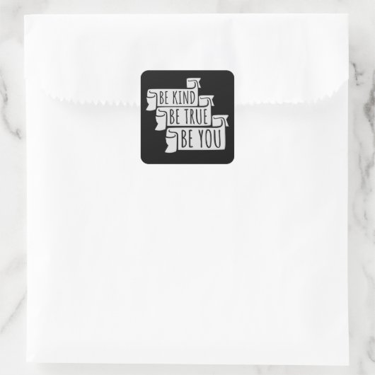 Be Kind Be True Be You Inspirational Love Quote スクエアシール (バッグ)