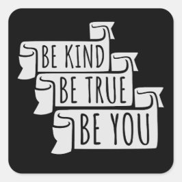 Be Kind Be True Be You Inspirational Love Quote スクエアシール