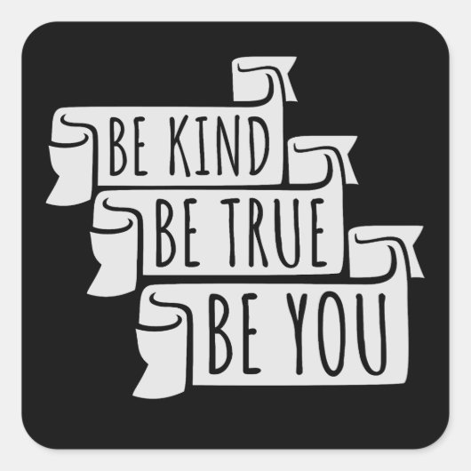 Be Kind Be True Be You Inspirational Love Quote スクエアシール (正面)