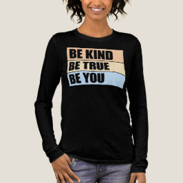 Be Kind Be True Be You Inspirational Love Quote トライブレンドＴシャツ