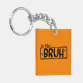 Be Kind Bruh – 世界善行の日 引用 | ポジティブ キーホルダー (正面左)