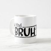 Be Kind Bruh – 世界善行の日 引用 | ポジティブ コーヒーマグカップ (正面左)