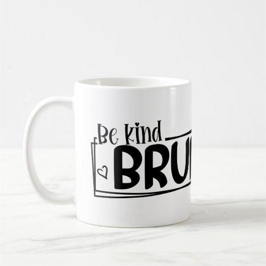 Be Kind Bruh – 世界善行の日 引用 | ポジティブ コーヒーマグカップ (左)