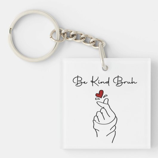 Be Kind Bruh – 世界親切デー 引用 キーホルダー (正面)
