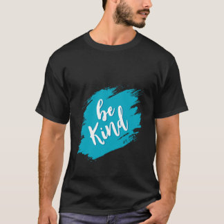 Be Kind - Brushstroke Edition Tシャツ