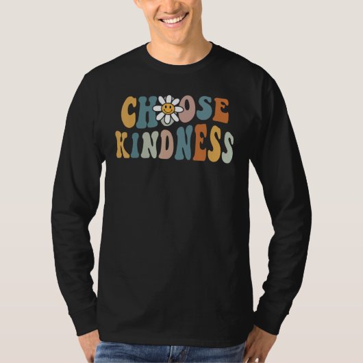 Be Kind Choose Kindness Inspirational Kindness Be  Tシャツ (正面)