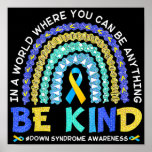 Be Kind Down Syndrome Awareness Blue Yellow Rainbo ポスター<br><div class="desc">Be Kind Down Syndrome Awareness Blue Yellow Rainbow</div>