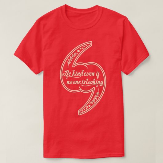 Be kind even if no one is lookingdaily motivationa tシャツ (デザイン正面)