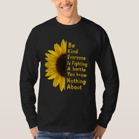 Be Kind Everyone You Meet Is Fighting A Battle Sun Tシャツ (正面)