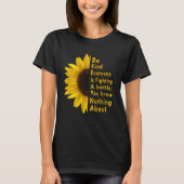 Be Kind Everyone You Meet Is Fighting A Battle Sun Tシャツ (正面)