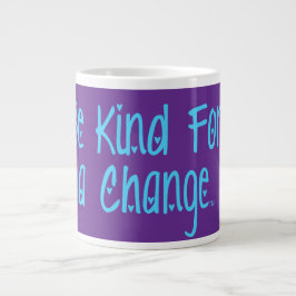 Be Kind For A Change™ ジャンボマグ ジャンボコーヒーマグカップ