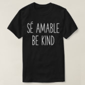 Be Kind In Spanish Se Amable Spanish Themed Gift  Tシャツ (デザイン正面)