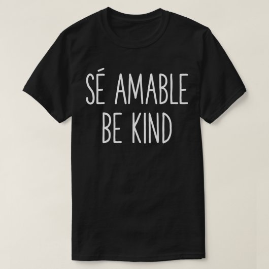 Be Kind In Spanish Se Amable Spanish Themed Gift  Tシャツ (デザイン正面)