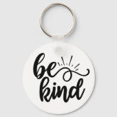 Be Kind Inspirational Quote Design for Positivity  キーホルダー (正面)