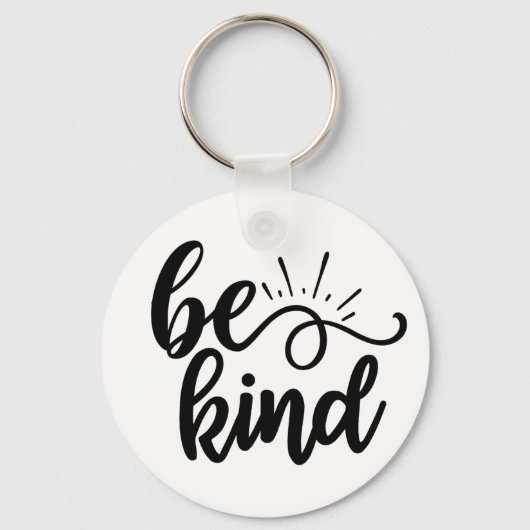Be Kind Inspirational Quote Design for Positivity  キーホルダー (正面)