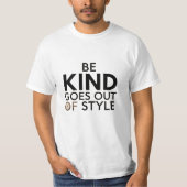 Be Kind — It Never Goes Out of Style | ミニマリスト Tシャツ (正面)