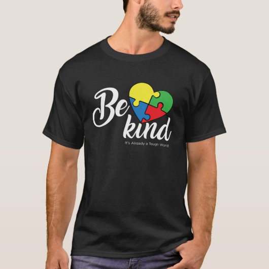 Be Kind Its Already a Tough World Autism Awareness Tシャツ (正面)
