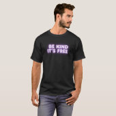 Be Kind It's Free T-Shirt – Inspirational  Tシャツ (正面フル)