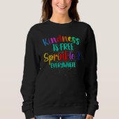 Be Kind Kindness Is Free Sprinkle It Everywhere Su スウェットシャツ (正面)