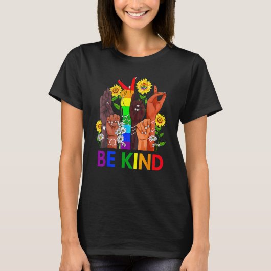 Be Kind Rainbow Sign Language LGBT Pride Equality  Tシャツ (正面)