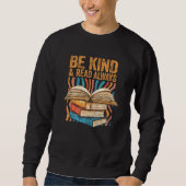 Be Kind Read Always Bookish Introvert Librarian Bo スウェットシャツ (正面)
