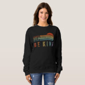 Be Kind Sweatshirt | Positive Vibes Hoodie for Wom スウェットシャツ (正面フル)