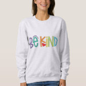Be Kind Sweatshirt – Positive Vibes Motivational スウェットシャツ (正面)
