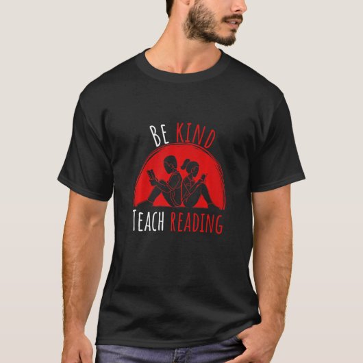 Be Kind Teach Reading with Reading Friend Dyslexia Tシャツ (正面)