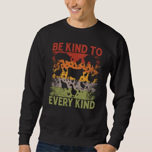Be kind to every kind Vegan Vegan Saying スウェットシャツ (正面)