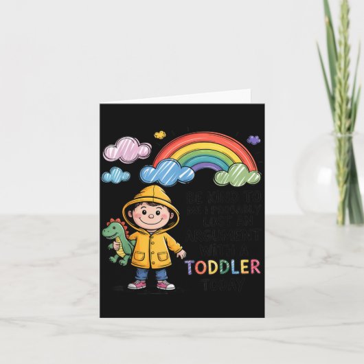 Be Kind To Me I Probably Lost An Argument With A T カード (正面)