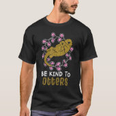 Be Kind To Otters Wild Animal Sarcasm Meme Tシャツ (正面)