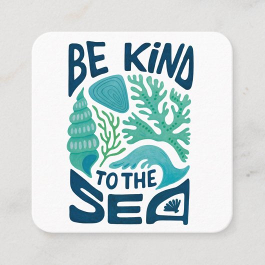 Be Kind to the Sea – Ocean Conservation Eco Design スクエア名刺 (正面)
