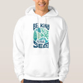 Be Kind to the Sea – Ocean Conservation Eco Design パーカ (正面)