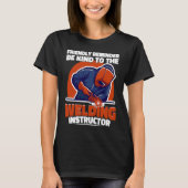 Be kind to the Welding Instructor Weld Worker Weld Tシャツ (正面)